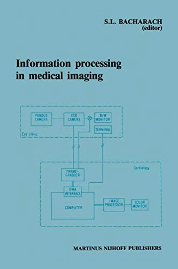 Information Processing In Medical Imaging: Proceedings Of The 9Th Conference, Washington D. C., 10-14 June 1985-..
