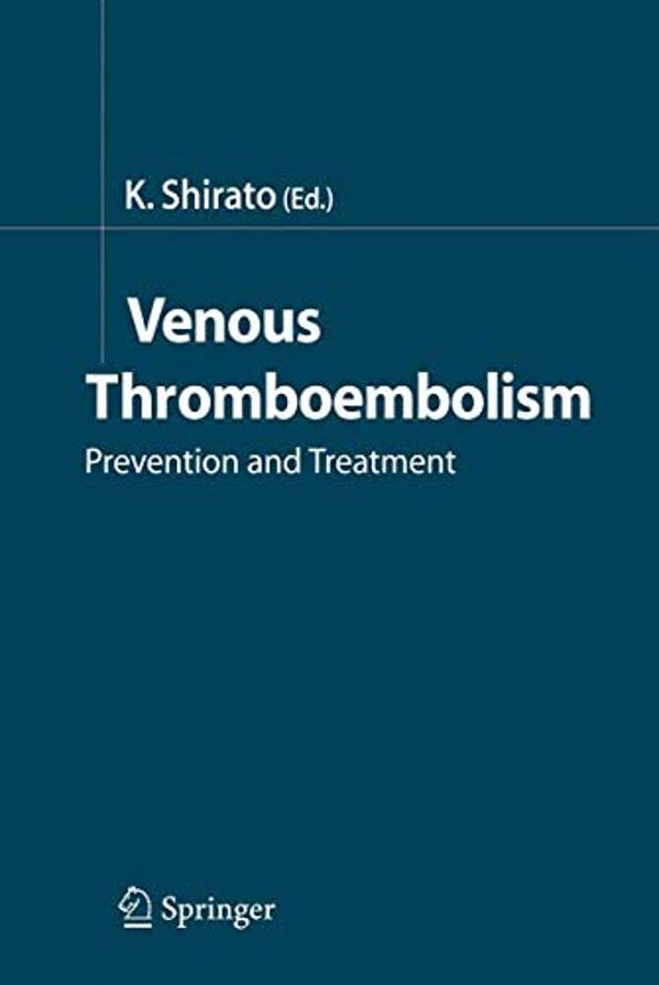 Venous Thromboembolism: Prevention And Treatment-..