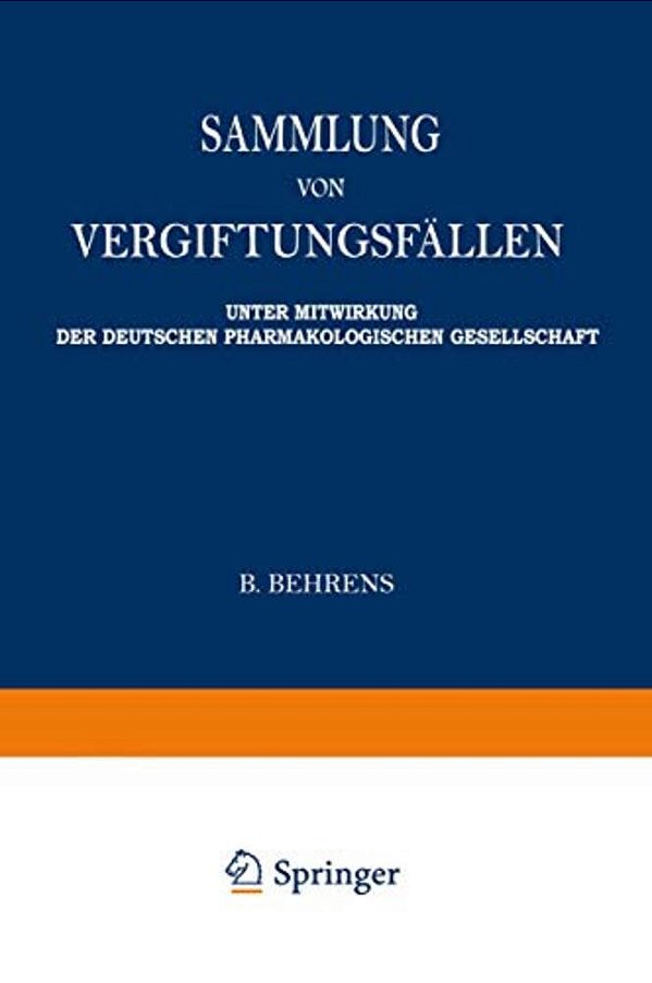 Sammlung Von Vergiftungsfällen: Unter Mitwirkung Der Deutschen Pharmakologischen Gesellschaft-..