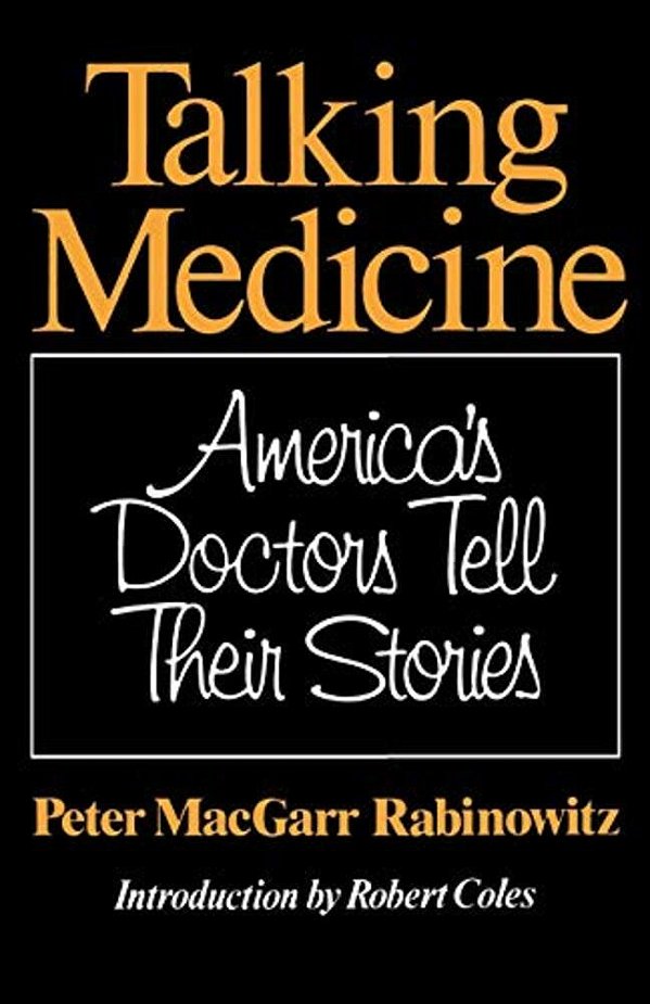 Talking Medicine: America's Doctors Tell Their Stories-..