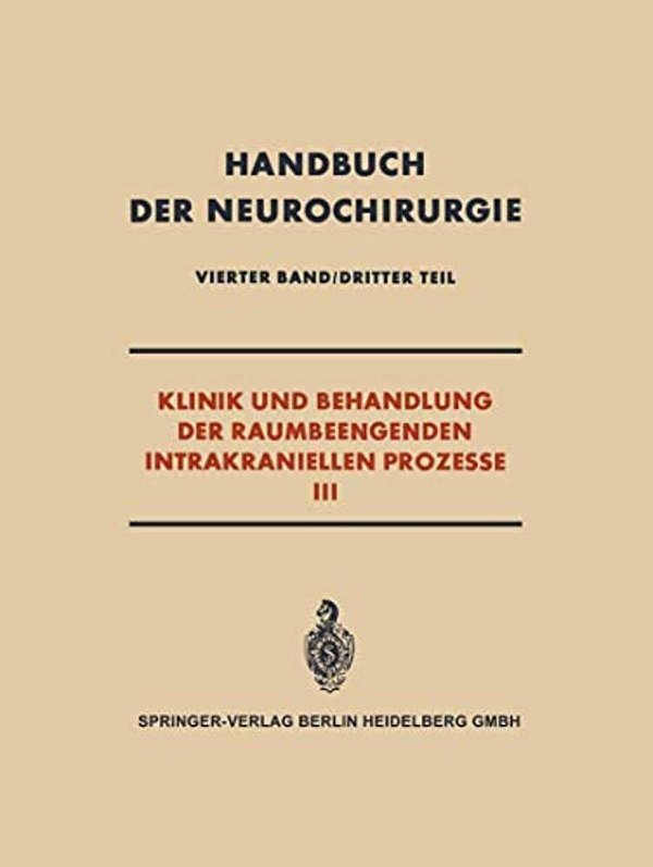 Klinik Und Behandlung Der Raumbeengenden Intrakraniellen Prozesse III-..