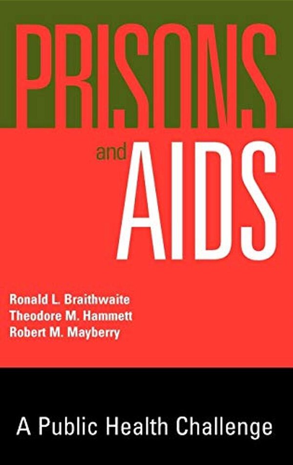 Prisons And Aids: A Public Health Challenge-..