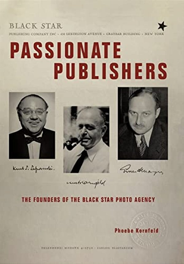 Passionate Publishers: The Founders Of The Black Star Photo Agency-..