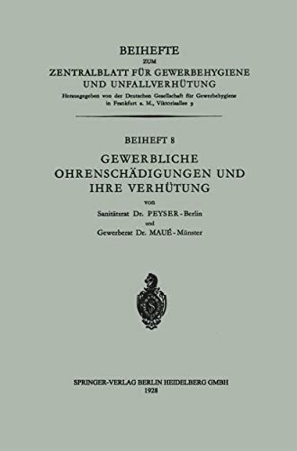 Gewerbliche Ohrenschädigungen Und Ihre Verhütung-..
