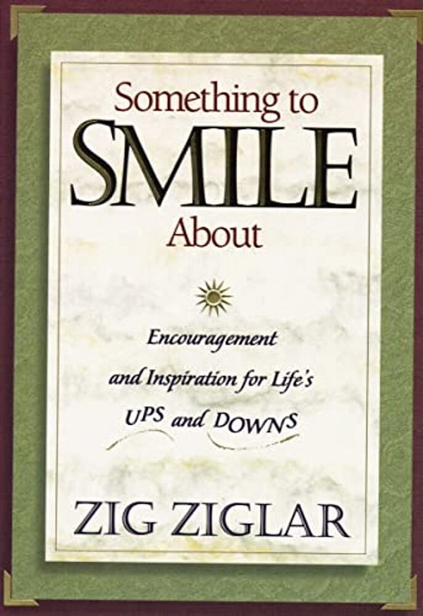 Something To Smile About: Encouragement And Inspiration For Life's Ups And Downs-..