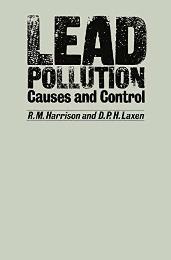 Lead Pollution: Causes And Control-..