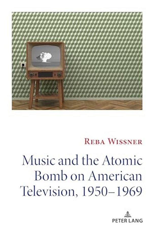 Music And The Atomic Bomb On American Television, 1950-1969-..