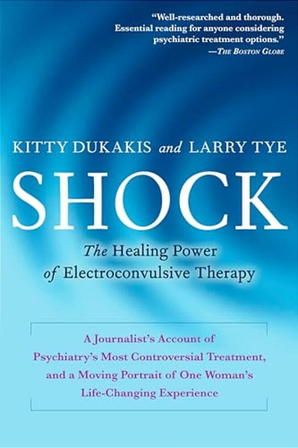 Shock: The Healing Power Of Electroconvulsive Therapy-..