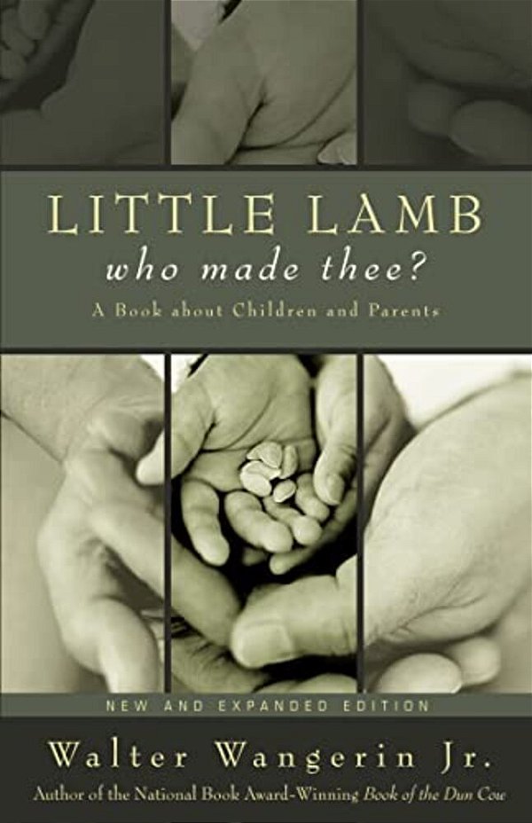 Little Lamb, Who Made Thee?: A Book About Children And Parents-..