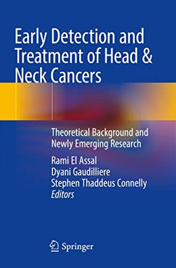 Early Detection And Treatment Of Head & Neck Cancers: Theoretical Background And Newly Emerging Research-..