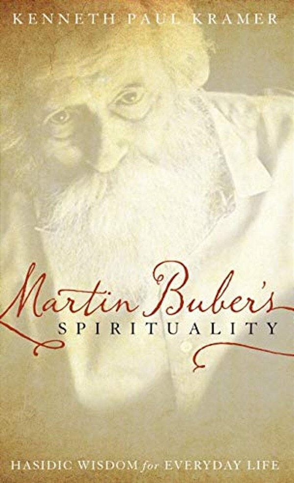 Martin Buber's Spirituality: Hasidic Wisdom For Everyday Life-..