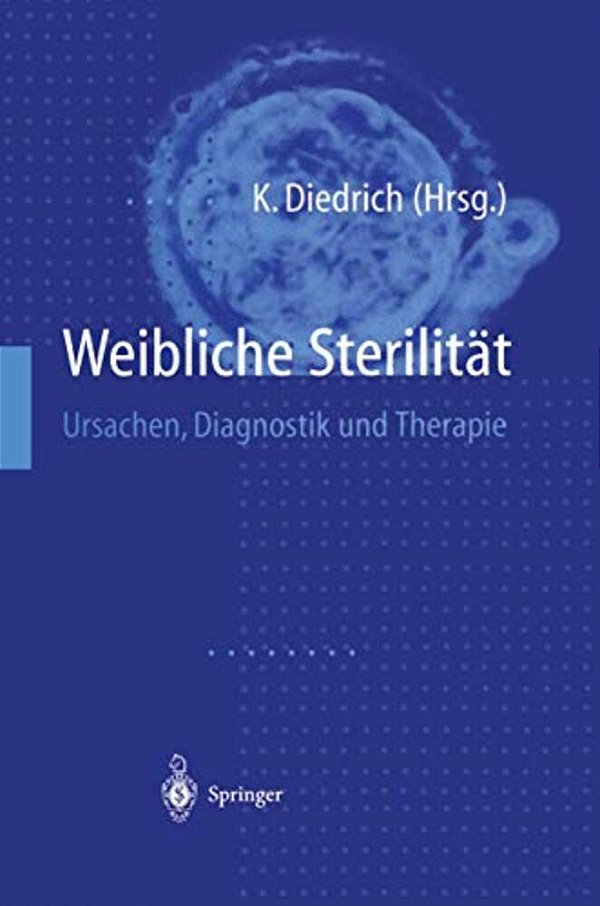 Weibliche Sterilität: Ursachen, Diagnostik Und Therapie-..