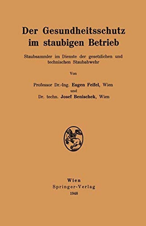 Der Gesundheitsschutz Im Staubigen Betrieb: Staubsammler Im Dienste Der Gesetzlichen Und Technischen Staubabwehr-..