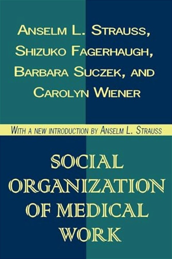 Social Organization Of Medical Work-..