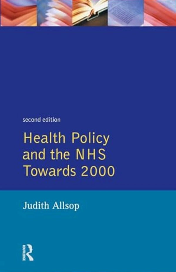 Health Policy And The Nhs: Towards 2000-..