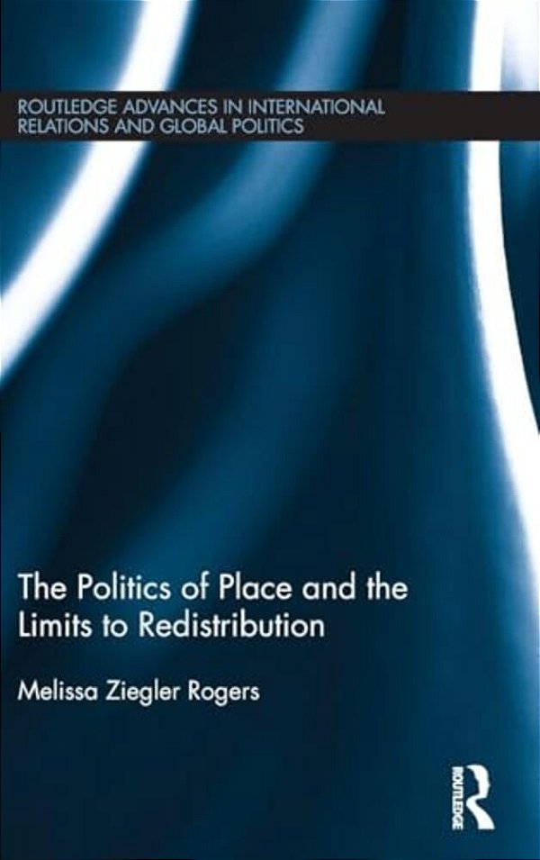 The Politics Of Place And The Limits Of Redistribution-..