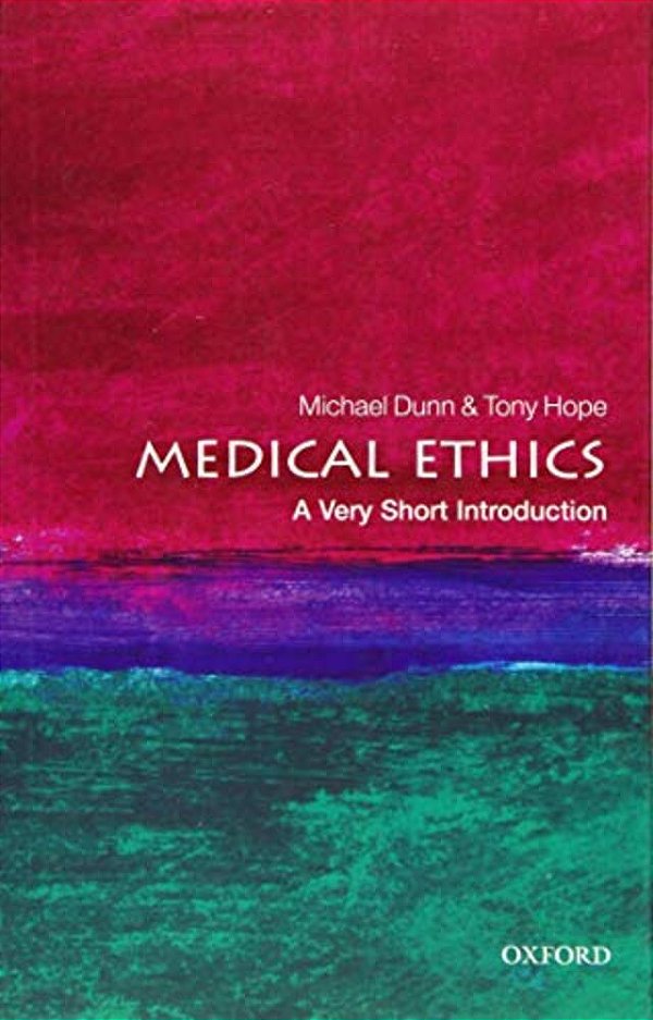 Medical Ethics: A Very Short Introduction-..