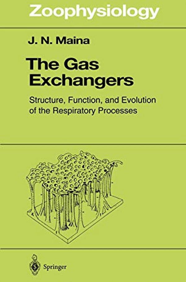 The Gas Exchangers: Structure, Function, And Evolution Of The Respiratory Processes-..