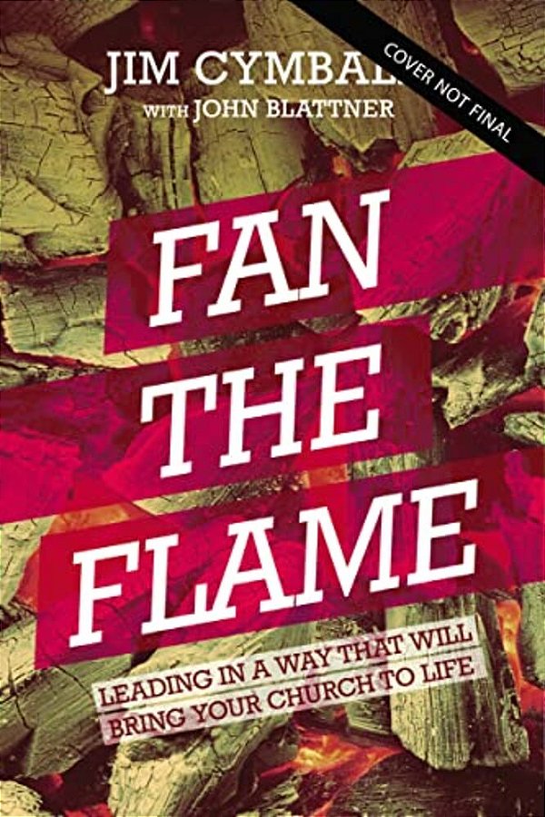 The Fan The Flame: Let Jesus Renew Your Calling And Revive Your Church (Itpe) (Itpe)-..