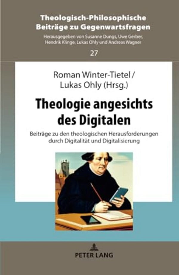 Theologie Angesichts Des Digitalen: Beitraege Zu Den Theologischen Herausforderungen Durch Digitalitaet Und Digitalisierung-..