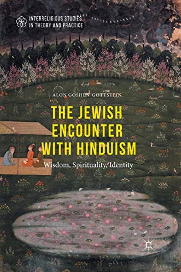 The Jewish Encounter With Hinduism: History, Spirituality, Identity-..