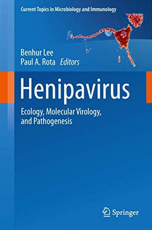 Henipavirus: Ecology, Molecular Virology, And Pathogenesis-..