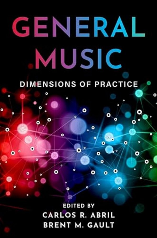 General Music: Dimensions Of Practice-..