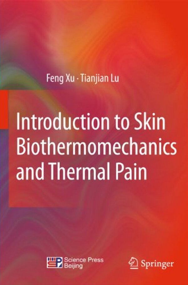Introduction To Skin Biothermomechanics And Thermal Pain-..