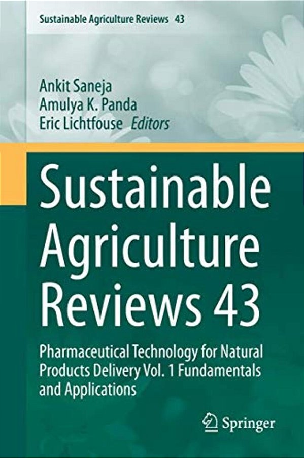 Sustainable Agriculture Reviews 43: Pharmaceutical Technology For Natural Products Delivery Vol. 1 Fundamentals And Applications-..