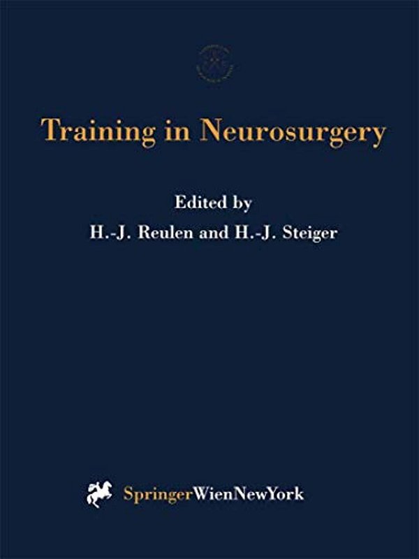 Training In Neurosurgery: Proceedings Of The Conference On Neurosurgical Training And Research, Munich, October 6-9, 1996-..