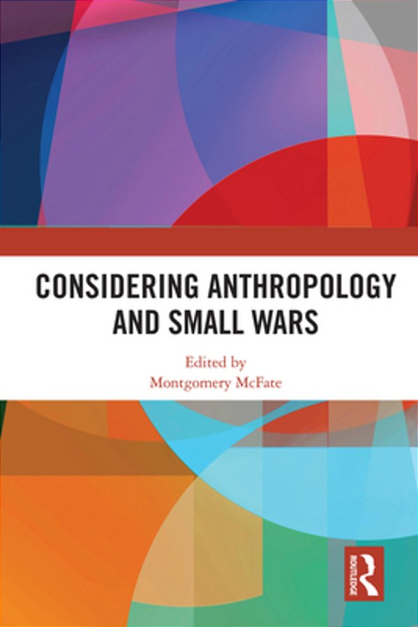 Considering Anthropology And Small Wars-..