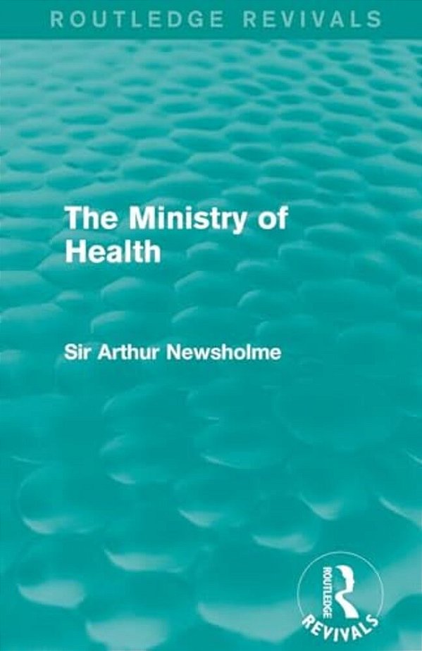 The Ministry Of Health (Routledge Revivals)-..