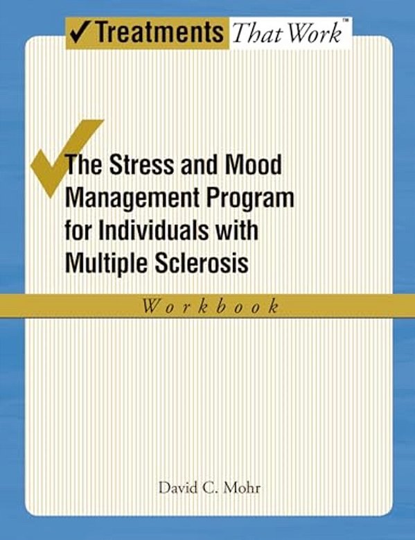 Stress And Mood Management Program For Individuals With Multiple Sclerosis Workbook-..