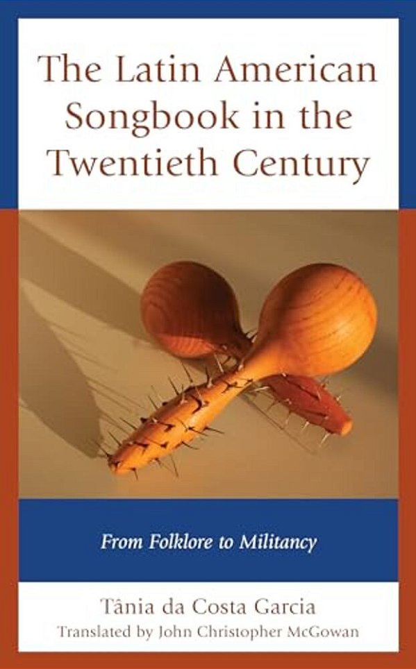 Latin American Songbook In The Twentieth Century: From Folklore To Militancy-..