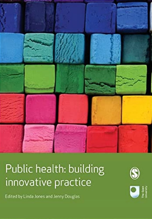 Public Health: Building Innovative Practice-..