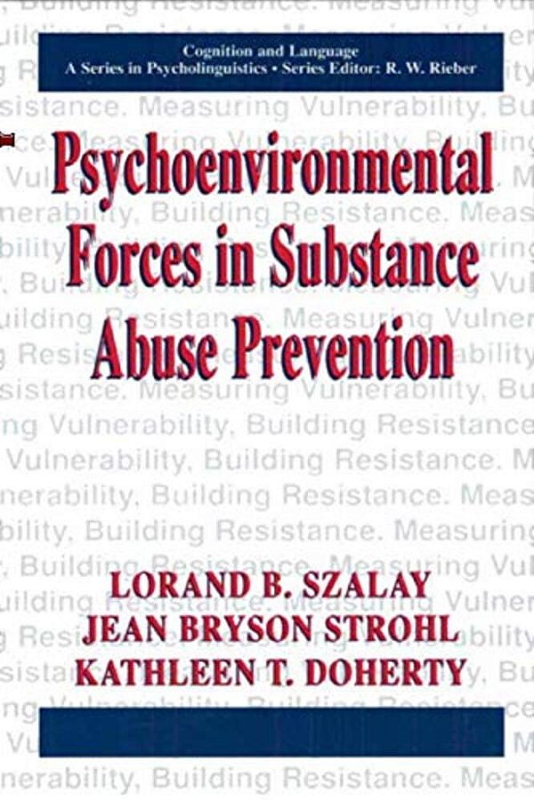 Psychoenvironmental Forces In Substance Abuse Prevention-..