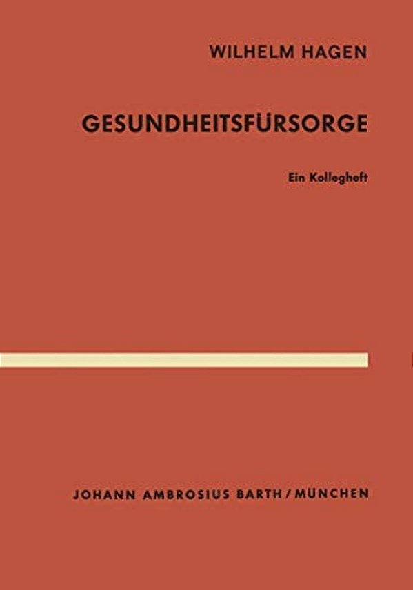 Gesundheitsfürsorge: Ein Kollegheft-..