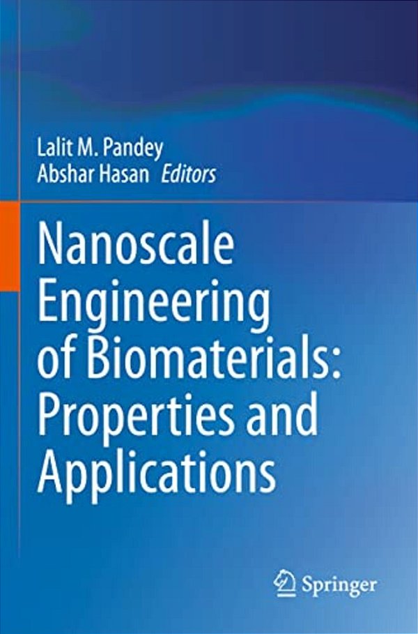 Nanoscale Engineering Of Biomaterials: Properties And Applications-..