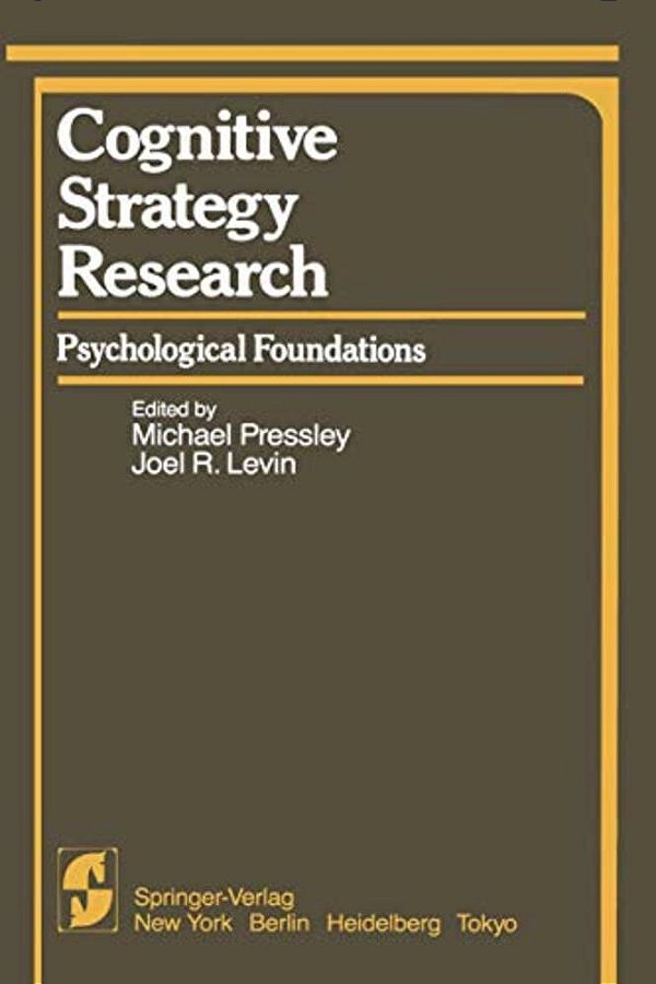 Cognitive Strategy Research: Part 1: Psychological Foundations-..