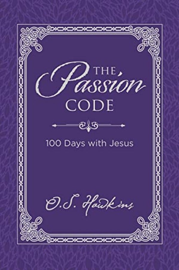The Passion Code: 100 Days With Jesus (A 100-Day Devotional)-..