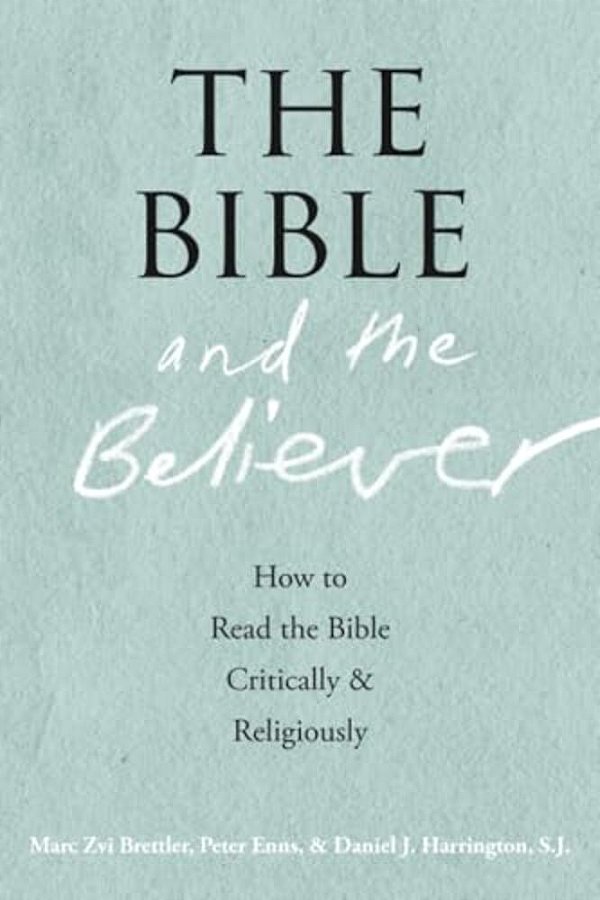 The Bible And The Believer: How To Read The Bible Critically And Religiously-..