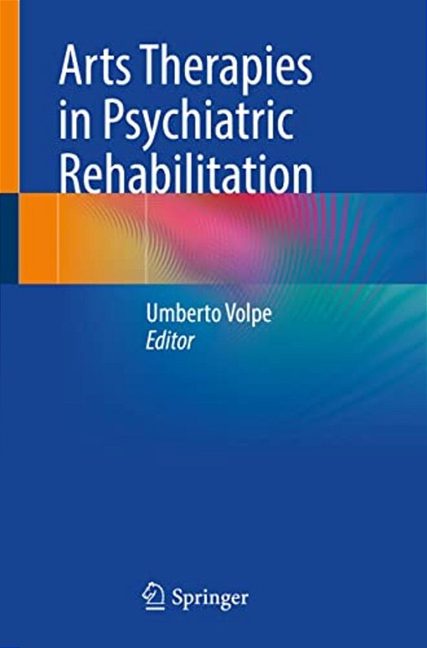 Arts Therapies In Psychiatric Rehabilitation-..