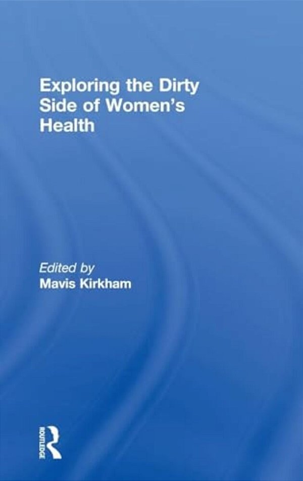 Exploring The Dirty Side Of Women's Health-..