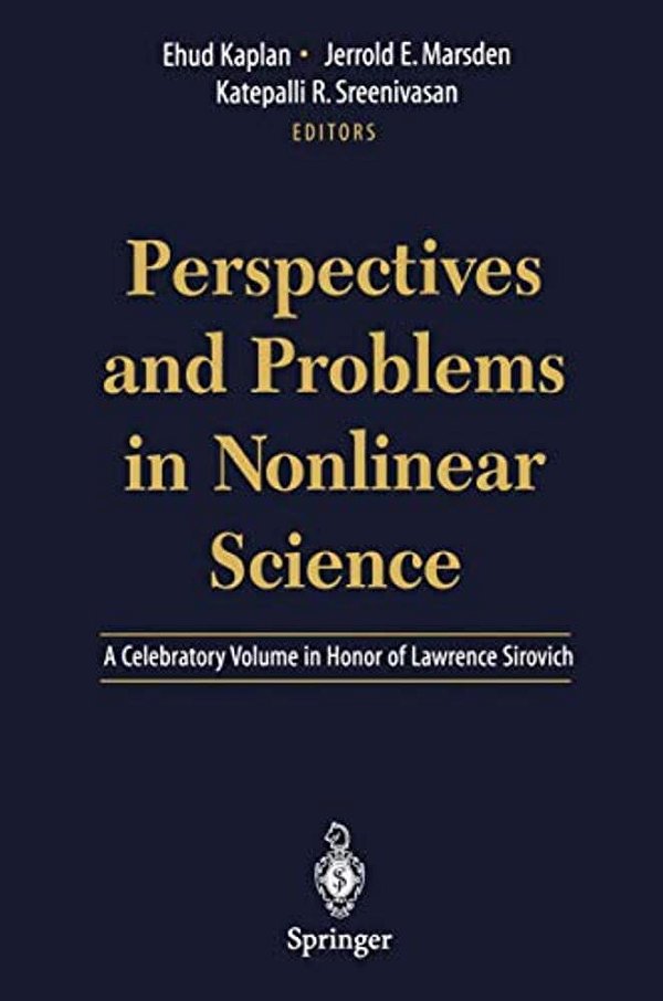 Perspectives And Problems In Nonlinear Science: A Celebratory Volume In Honor Of Lawrence Sirovich-..