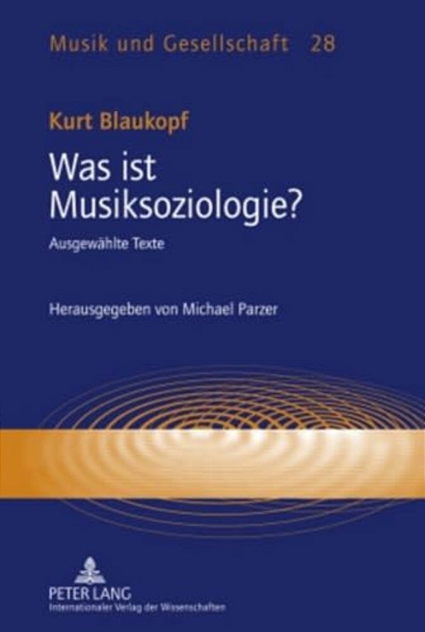 Was Ist Musiksoziologie?: Ausgewaehlte Texte- Herausgegeben Von Michael Parzer-..