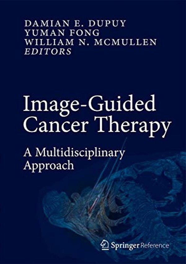 Image-Guided Cancer Therapy: A Multidisciplinary Approach-..