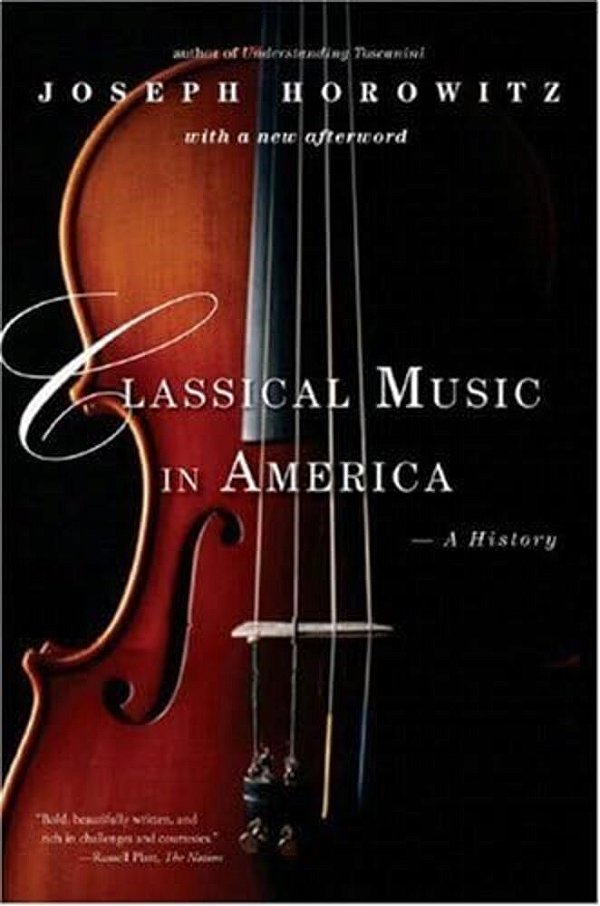 Classical Music In America: A History-..