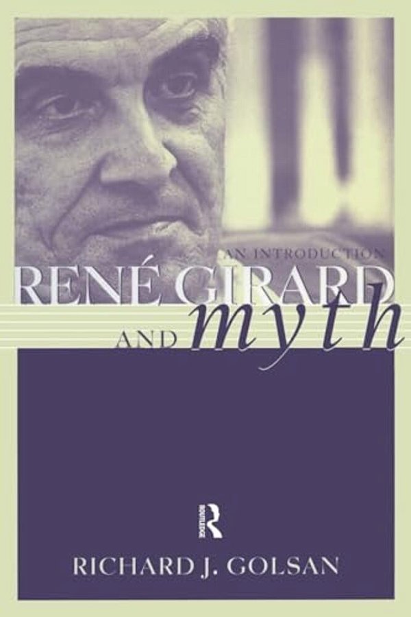 Rene Girard And Myth: An Introduction-..