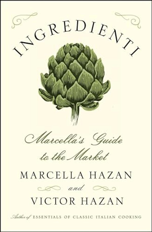Ingredienti: Marcella's Guide To The Market-..