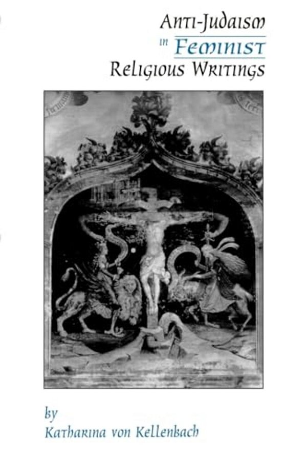 Anti-Judaism In Feminist Religious Writings-..